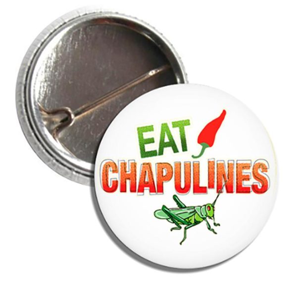 Button EAT CHAPULINES WHITE
